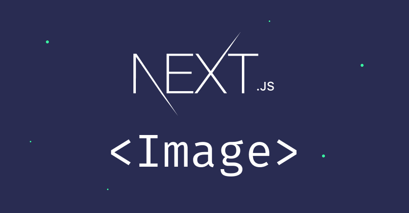 The Next.js <Image> Component